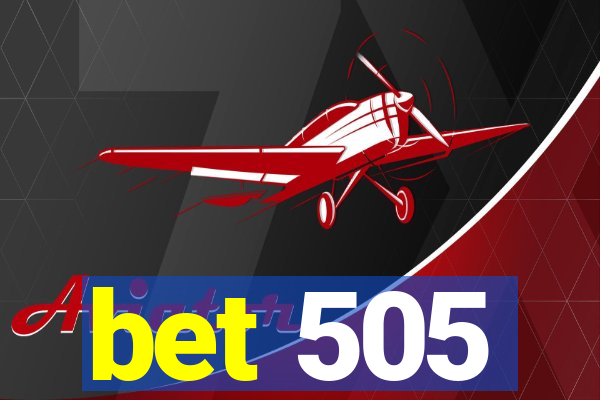 bet 505